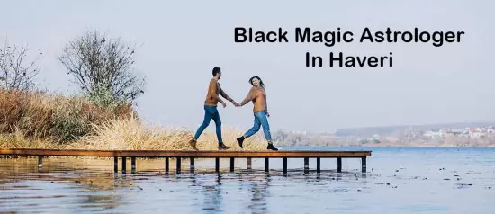 Black Magic Astrologer in Haveri