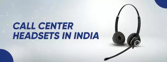 Call Center Headsets in India